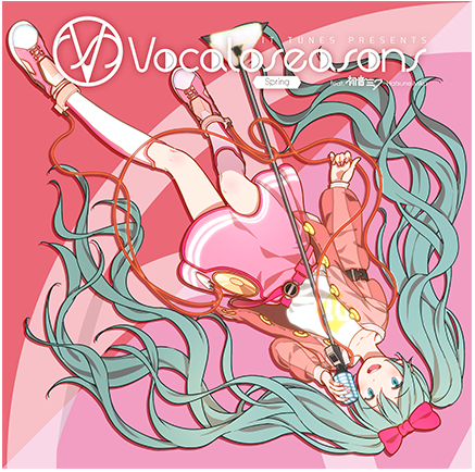 EXIT TUNES PRESENTS Vocaloseasons feat．初音ミク～Spring～